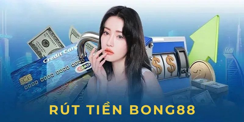 Hướng Dẫn Rút Tiền Bong88 Nhanh Chóng Nhận Tiền Liền Tay 2 Hướng dẫn rút tiền BONG88 chi tiết