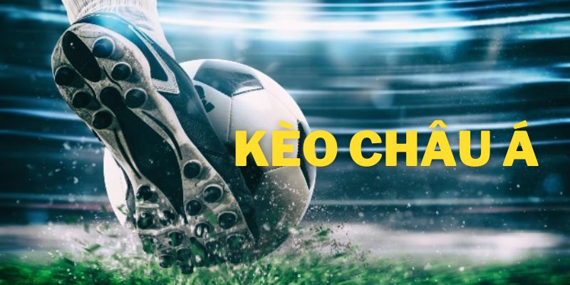 Kèo Châu Á Và 4 Kinh Nghiệm Soi Kèo Bất Bại Từ Chuyên Gia 2 Đôi nét kèo châu Á cá cược giải trí