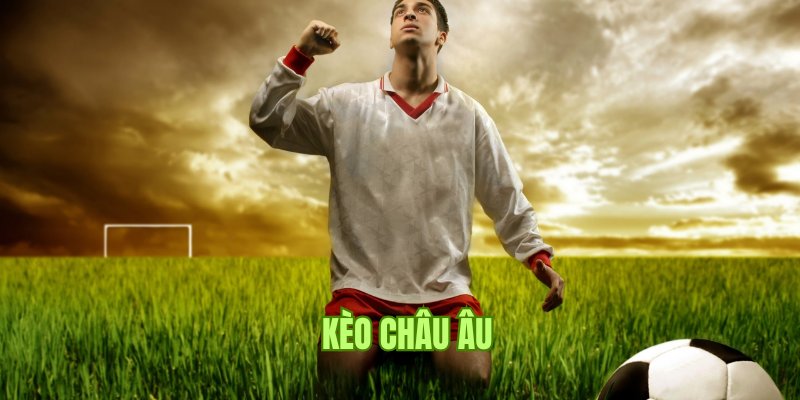 Kèo Châu Âu Và 5 Bí Quyết Cược Kèo 1x2 Chi Tiết Từ Cao Thủ