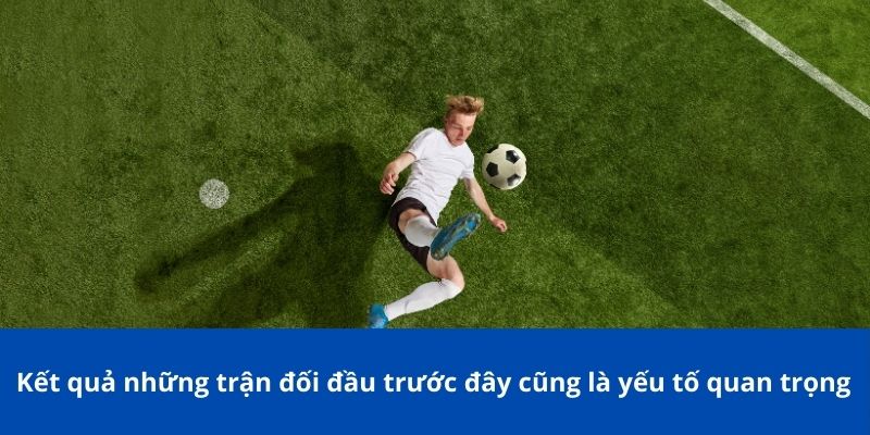 Kèo Trên Kèo Dưới: Bong88 Hướng Dẫn Cách Đọc Và Phân Tích Hiệu Quả 3 Kết quả những trận đối đầu trước đây cũng là yếu tố quan trọng